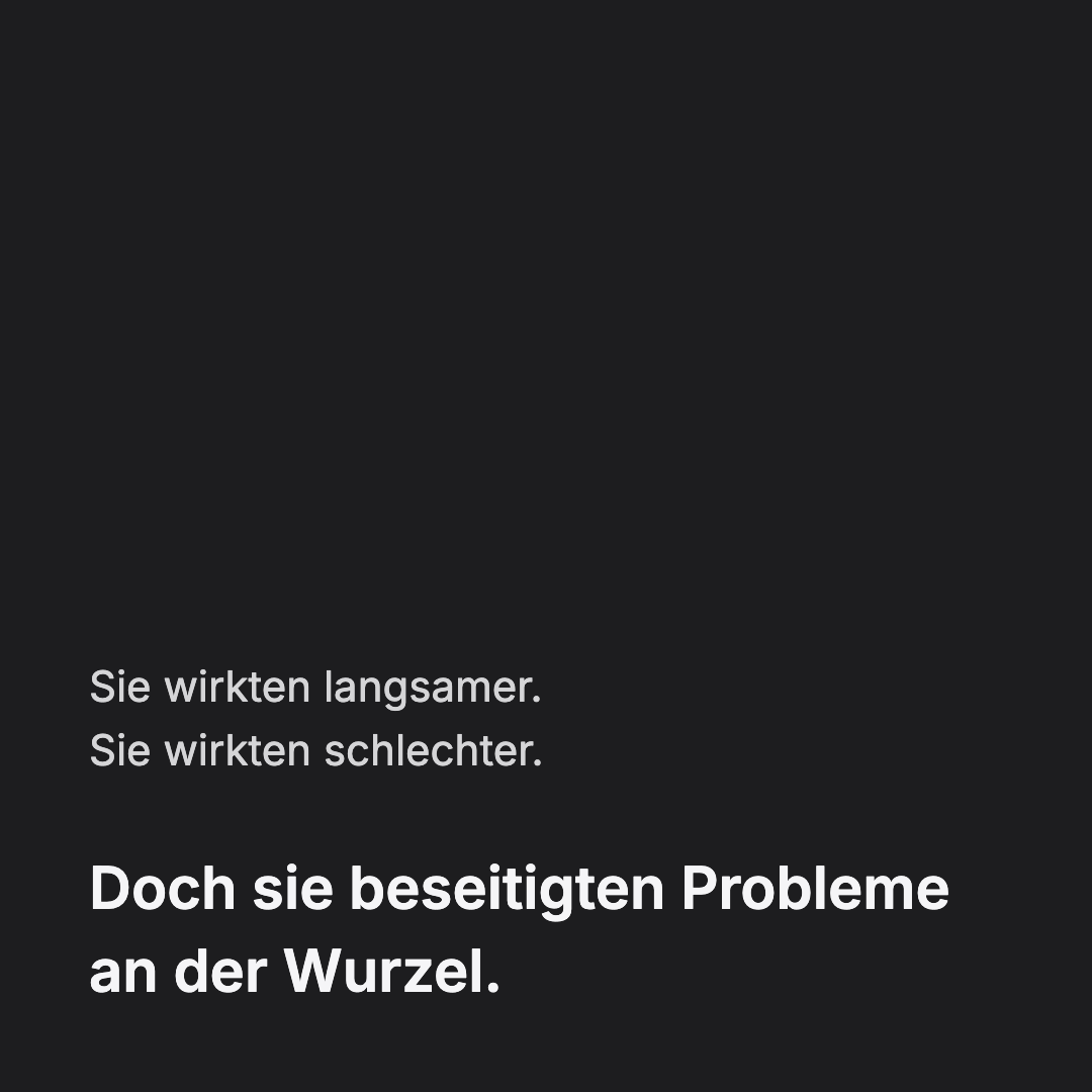 Bild 8 von 14: Sie wirkten langsamer. Sie wirkten schlechter. Doch sie beseitigten Probleme an der Wurzel.